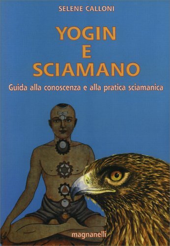 Libro yogin sciamano guida - sciamano,
